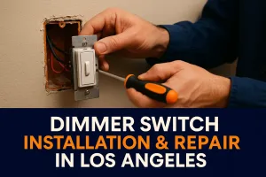 Dimmer switch installation & repair in Los Angeles — professional service